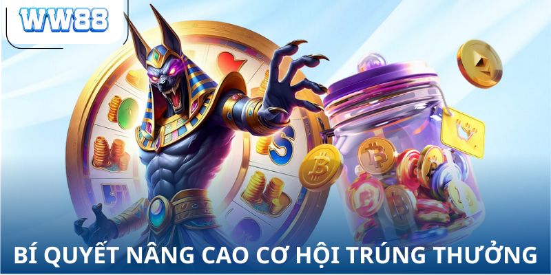 Bí quyết nâng cao cơ hội trúng thưởng