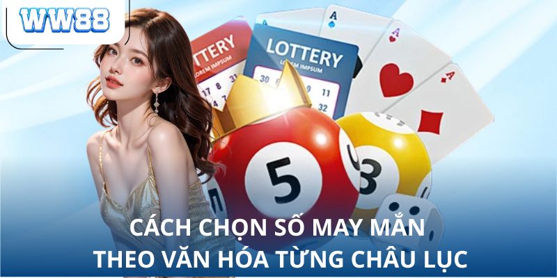 Cách chọn số may mắn theo văn hóa từng châu lục