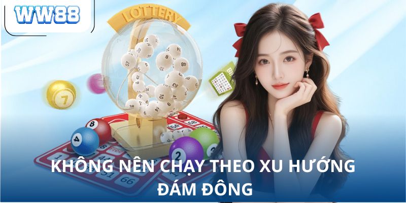 Không nên chạy theo xu hướng đám đông