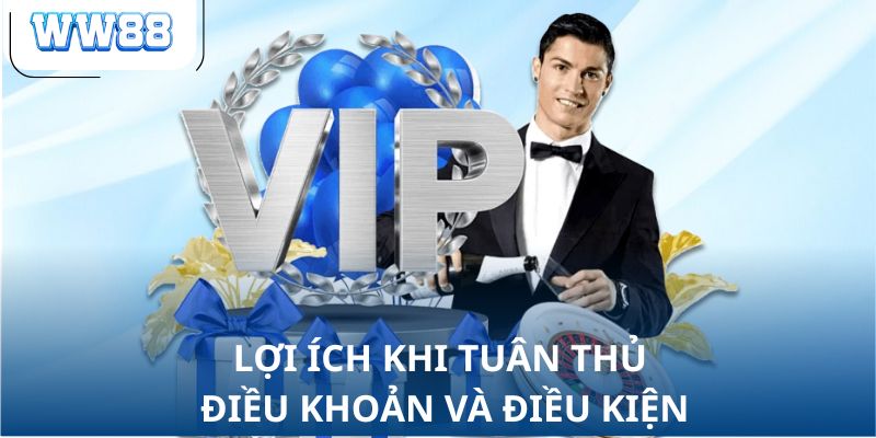 Lợi ích khi tuân thủ điều khoản và điều kiện