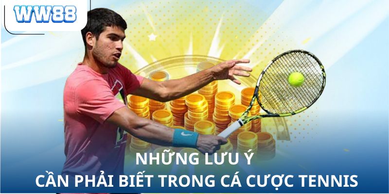 Những lưu ý cần phải biết trong cá cược tennis