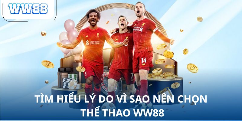 Tìm hiểu lý do vì sao nên chọn thể thao 23WIN