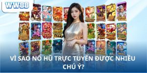 Vì sao nổ hũ trực tuyến được nhiều chú ý?